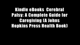 Kindle eBooks  Cerebral Palsy: A Complete Guide for Caregiving (A Johns Hopkins Press Health Book)