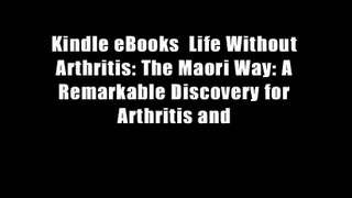 Kindle eBooks  Life Without Arthritis: The Maori Way: A Remarkable Discovery for Arthritis and