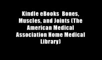 Kindle eBooks  Bones, Muscles, and Joints (The American Medical Association Home Medical Library)