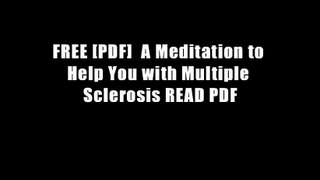 FREE [PDF]  A Meditation to Help You with Multiple Sclerosis READ PDF