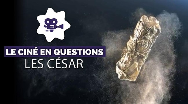 D'où vient le nom César ? Qui vote ? Tout sur la cérémonie des César dans notre Ciné en questions (VIDÉO)