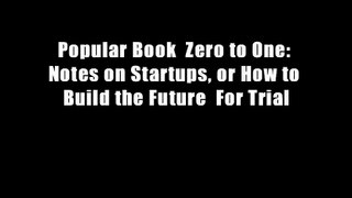 Popular Book  Zero to One: Notes on Startups, or How to Build the Future  For Trial