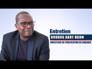 Doudou Andy Ngom patron de « Xibaaru » : « Pourquoi nous attaquons Karim Wade…  »