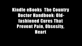 Kindle eBooks  The Country Doctor Handbook: Old-fashioned Cures That Prevent Pain, Obsesity, Heart