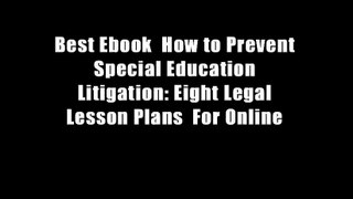 Best Ebook  How to Prevent Special Education Litigation: Eight Legal Lesson Plans  For Online