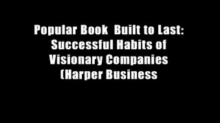 Popular Book  Built to Last: Successful Habits of Visionary Companies (Harper Business