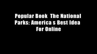 Popular Book  The National Parks: America s Best Idea  For Online