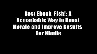 Best Ebook  Fish!: A Remarkable Way to Boost Morale and Improve Results  For Kindle