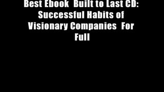 Best Ebook  Built to Last CD: Successful Habits of Visionary Companies  For Full