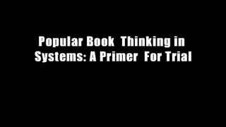 Popular Book  Thinking in Systems: A Primer  For Trial