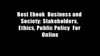 Best Ebook  Business and Society: Stakeholders, Ethics, Public Policy  For Online
