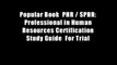 Popular Book  PHR / SPHR: Professional in Human Resources Certification Study Guide  For Trial