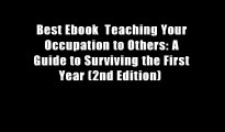 Best Ebook  Teaching Your Occupation to Others: A Guide to Surviving the First Year (2nd Edition)