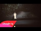 Chuyện lạ thế giới - Chuyện về hồn ma nữ xin đi nhờ xe!!!