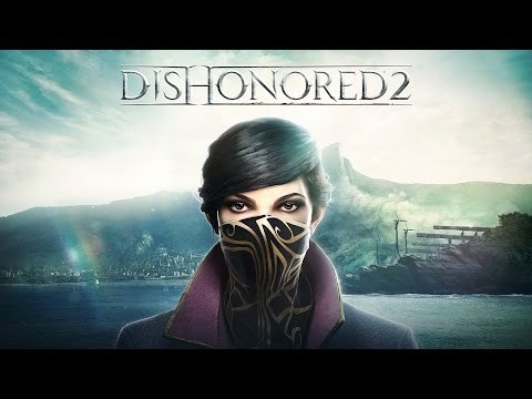 Dishonored 2 - ON Y A JOUÉ - Gameplay FR