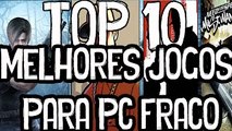 Top 10 - Melhores Jogos Para PC Fraco