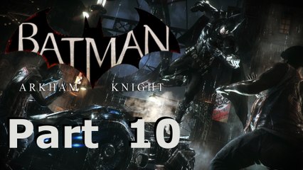 BATMAN ARKHAM KNIGHT PS4 (Knightmare Difficulty) Part 10