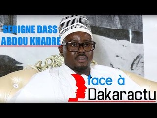 FACE À DAKARACTU AVEC SERIGNE BASSIROU ABDOU KHADRE