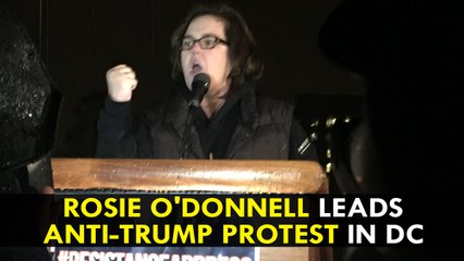 Rosie O'Donnell leads anti-Trump protest in DC