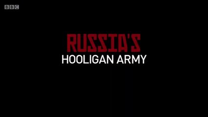 Russias Hooligan Army