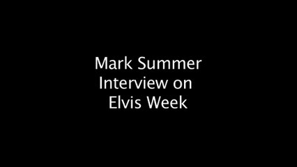 Mark Summers interview on Elvis Week (2014)