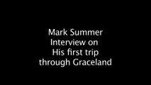 Mark Summers interview on his first time through Graceland (2014)