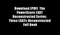 Download [PDF]  The PowerScore LSAT Deconstructed Series: Three LSATs Deconstructed Full Book