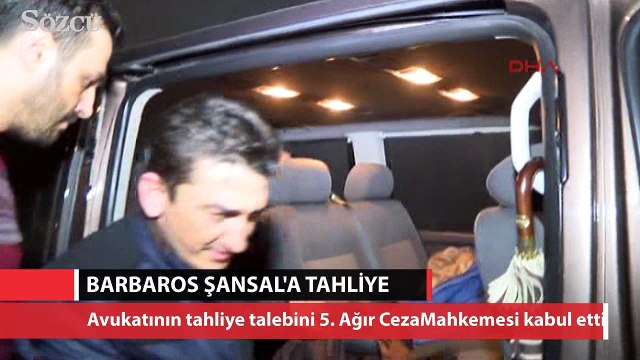 Barbaros Şansal'a tahliye