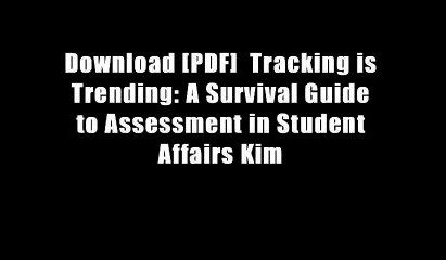 Download [PDF]  Tracking is Trending: A Survival Guide to Assessment in Student Affairs Kim