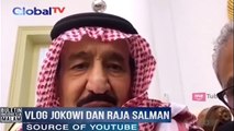 Vlog Jokowi dan Raja Salman