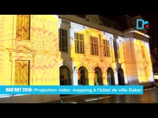 Dak'Art 2016 Projection Vidéo Mapping à l'hôtel de ville de Dakar