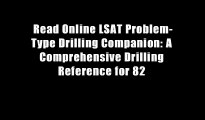 Read Online LSAT Problem-Type Drilling Companion: A Comprehensive Drilling Reference for 82