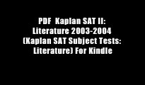 PDF  Kaplan SAT II: Literature 2003-2004 (Kaplan SAT Subject Tests: Literature) For Kindle