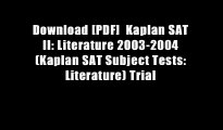 Download [PDF]  Kaplan SAT II: Literature 2003-2004 (Kaplan SAT Subject Tests: Literature) Trial
