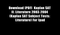 Download [PDF]  Kaplan SAT II: Literature 2003-2004 (Kaplan SAT Subject Tests: Literature) For Ipad