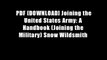 PDF [DOWNLOAD] Joining the United States Army: A Handbook (Joining the Military) Snow Wildsmith