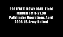 PDF [FREE] DOWNLOAD  Field Manual FM 3-21.38 Pathfinder Operations April 2006 US Army United