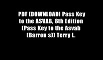 PDF [DOWNLOAD] Pass Key to the ASVAB, 8th Edition (Pass Key to the Asvab (Barron s)) Terry L.