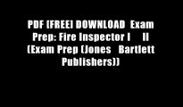 PDF [FREE] DOWNLOAD  Exam Prep: Fire Inspector I     II (Exam Prep (Jones   Bartlett Publishers))