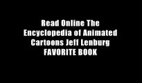 Read Online The Encyclopedia of Animated Cartoons Jeff Lenburg FAVORITE BOOK