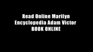 Read Online Marilyn Encyclopedia Adam Victor  BOOK ONLINE