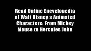 Read Online Encyclopedia of Walt Disney s Animated Characters: From Mickey Mouse to Hercules John