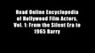 Read Online Encyclopedia of Hollywood Film Actors, Vol. 1: From the Silent Era to 1965 Barry