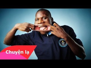 Chuyện lạ Việt Nam – Người đàn ông miệng rộng nhất thế giới