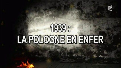 2e Guerre Mondiale - 1939, la Pologne en enfer 1/2