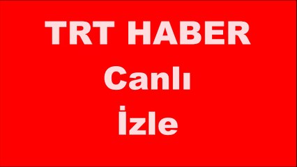 trt haber canlı tv izle - onlinecanlitvizle.com