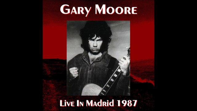Gary Moore [14] Wishing Well Madrid, Spain May 10 1987
