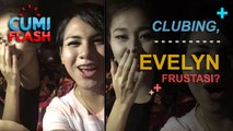 Clubing, Evelyn Frustasi? - CumiFlash 02 Maret 2017