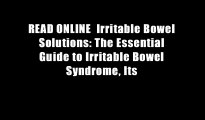READ ONLINE  Irritable Bowel Solutions: The Essential Guide to Irritable Bowel Syndrome, Its
