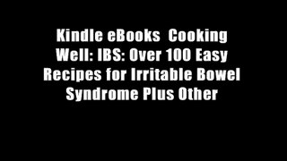 Kindle eBooks  Cooking Well: IBS: Over 100 Easy Recipes for Irritable Bowel Syndrome Plus Other